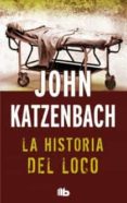 LA HISTORIA DEL LOCO de KATZENBACH, JOHN 