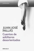 CUENTOS DE ADULTEROS DESORIENTADOS de MILLAS, JUAN JOSE 