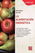 LA ALIMENTACION ENERGETICA de PALMER, ROBERT COLE, ANNA 