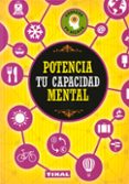 POTENCIA TU CAPACIDAD MENTAL di VV.AA