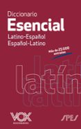 DICCIONARIO ESENCIAL LATINO-ESPAOL, ESPAOL-LATINO di VV.AA. 