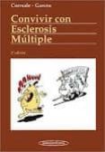 CONVIVIR CON ESCLEROSIS MULTIPLE (2 ED.) de GARCEA, ORLANDO  CORREALE, JORGE 