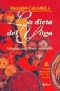 LA DIETA DEL YOGA: SABROSA, NUTRITIVA Y SALUDABLE: INCLUYE EL REC ETARIO 108 PERLAS DE SABOR de CARAMELLA, EDGARDO 