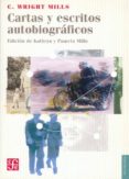 CARTAS Y ESCRITOS AUTOBIOGRAFICOS de WRIGHT MILLS, CHARLES  MILLS, KATHRYN  MILLS, PAMELA 