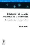 INICIACION AL ESTUDIO DIDACTICO DE LA GEOMETRIA: DE LAS CONSTRUCC IONES A LAS DEMOSTRACIONES de ITZCOVICH, HORACIO 