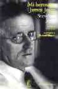 MI HERMANO JAMES JOYCE di JOYCE, STANISLAUS 