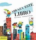 Abraza Este Libro Por Fred Benaglia, Tapa Dura