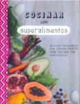 COCINAR CON SUPERALIMENTOS di VV.AA. 
