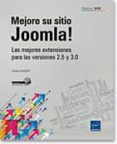 OBJETIVO: WEB MEJORE SU SITIO JOOMLA! - LAS MEJORES EXTENSIONES PARA LAS VERSIONES 2.5 Y 3.0 di VV.AA