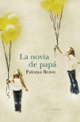 LA NOVIA DE PAPA de BRAVO, PALOMA 