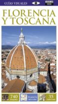 FLORENCIA Y TOSCANA 2017 (GUIAS VISUALES) di VV.AA. 