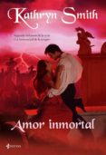 AMOR INMORTAL de SMITH, KATHRYN 