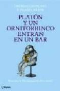PLATON Y UN ORNITORRINCO ENTRAN EN UN BAR: ENTENDER LA FILOSOFIA A TRAVES DE LOS CHISTES de CATHCART, THOMAS  KLEIN, DANIEL 