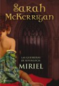 LAS GUERRERAS DE RIVENLOCH: MIRIEL de MCKERRIGAN, SARAH 