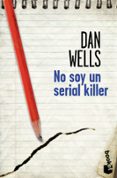 NO SOY UN SERIAL KILLER de WELLS, DAN 