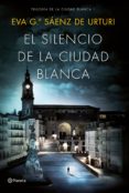 PACK TC EL SILENCIO DE LA CIUDAD BLANCA de GARCIA SAENZ DE URTURI, EVA 