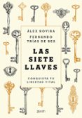 LAS SIETE LLAVES: CONQUISTA TU LIBERTAD VITAL de ROVIRA, ALEX TRIAS DE BES, FERNANDO 