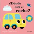 DONDE ESTA EL COCHE? (SOLAPAS DE TELA Y UN ESPEJO) de ARRHENIUS, INGELA P. 
