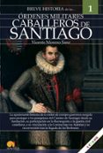BREVE HISTORIA DE LOS CABALLEROS DE SANTIAGO de MORENO SANZ, VICENTE 
