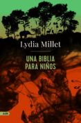 UNA BIBLIA PARA NIOS (ADN) di MILLET, LYDIA 