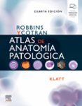 Robbins y Cotran. Atlas de anatomía patológica