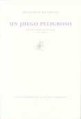 UN JUEGO PELIGROSO: ANTOLOGIA POETICA (1977-2002) de BEJARANO, FRANCISCO 