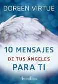 10 MENSAJES DE TUS ANGELES PARA TI de VIRTUE, DOREEN 