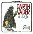 STAR WARS. DARTH VADER E HIJO de BROWN, JEFFREY 
