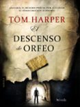 EL DESCENSO DE ORFEO di HARPER, TOM 