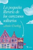 LA PEQUEA LIBRERIA DE LOS CORAZONES SOLITARIOS di DARLING, ANNIE 