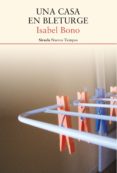 UNA CASA EN BLETURGE (PREMIO CAF GIJN DE NOVELA 2016) de BONO, ISABEL 