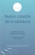 NUEVO CORAZON DE LA SABIDURIA: ENSEANZAS DEL CORAZON DE BUDA di KELSANG GYATSO, GUESHE 