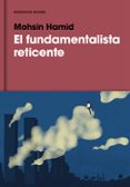 EL FUNDAMENTALISTA RETICENTE di HAMID, MOHSIN 