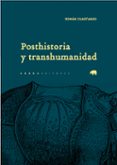 POSTHISTORIA Y TRANSHUMANIDAD di CUARTANGO, ROMAN 