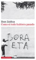 COMO SI TODO HUBIERA PASADO de ZALDUA, IBAN 