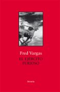 EL EJERCITO FURIOSO de VARGAS, FRED 