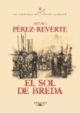 EL SOL DE BREDA (SERIE CAPITAN ALATRISTE 3) de PEREZ-REVERTE, ARTURO 