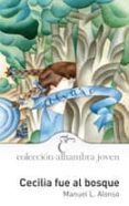 CECILIA FUE AL BOSQUE di ALONS, MANUEL 