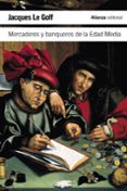 MERCADERES Y BANQUEROS DE LA EDAD MEDIA de LE GOFF, JACQUES 