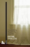 ENTRE VISILLOS de MARTIN GAITE, CARMEN 