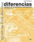 DIFERENCIAS: TOPOGRAFIA DE LA ARQUITECTURA CONTEMPORANEA de SOLA-MORALES, IGNASI DE 