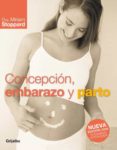 CONCEPCION, EMBARAZO Y PARTO de STOPPARD, MIRIAM 