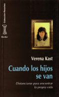 CUANDO LOS HIJOS SE VAN: DISTANCIARSE PARA ENCONTRAR LA PROPIA VI DA de KAST, VERENA 