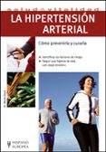LA HIPERTENSION ARTERIAL: COMO PREVENIRLA Y CURARLA di BRACK, MICHEL 
