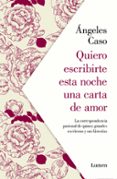 QUIERO ESCRIBIRTE ESTA NOCHE UNA CARTA DE AMOR di CASO, ANGELES 