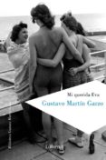 MI QUERIDA EVA de MARTIN GARZO, GUSTAVO 