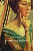 EXCENTRICOS INGLESES di SITWELL, EDITH 