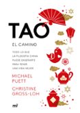 TAO: EL CAMINO: TODO LO QUE LA FILOSOFIA CHINA PUEDE ENSEARTE PARA TENER UNA VIDA MEJOR de PUETT, MICHAEL GROSS-LOH, CHRISTINE 
