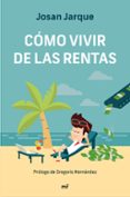 CMO VIVIR DE LAS RENTAS di JARQUE, JOSAN 