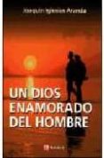 UN DIOS ENAMORADO DEL HOMBRE di IGLESIAS ARANDA, JOAQUIN 